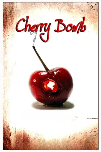 Cherry Bomb movie poster - Rated 3.8/10