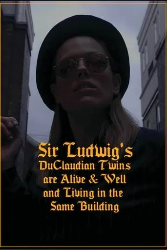 Sir Ludwig's DuClaudian Twins are Alive & Well and Living in the Same Building movie poster - Entertainment content