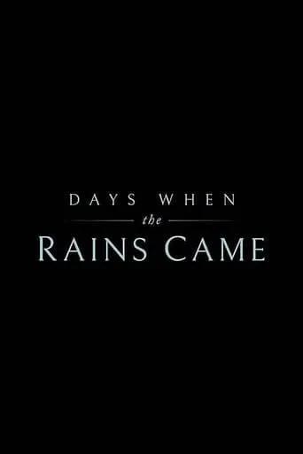 Days When the Rains Came movie poster - Entertainment content