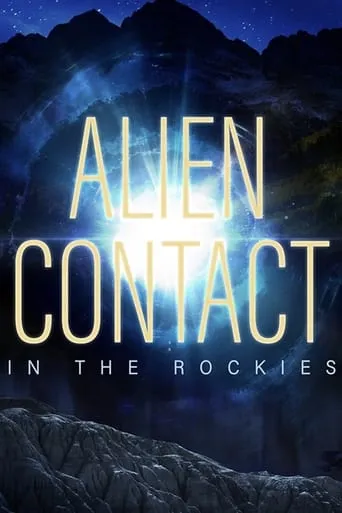 Alien Contact in the Rockies movie poster - Entertainment content