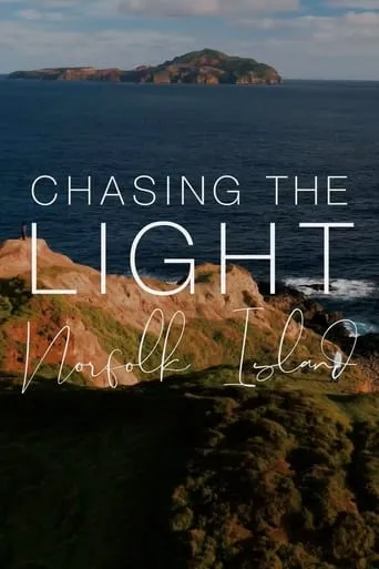 Chasing the Light: Norfolk Island movie poster - Entertainment content