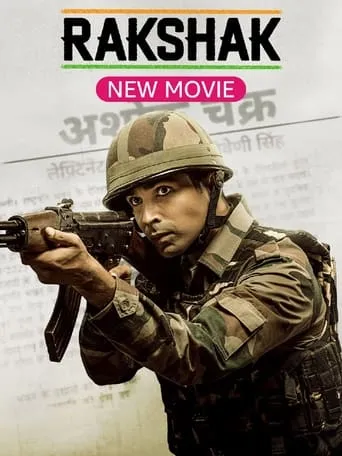 Rakshak - India's Braves movie poster - Rated 6/10