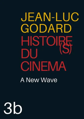 Histoire(s) du Cinéma 3b: A New Wave TV series poster - Rated 6.4/10