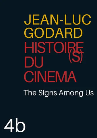 Histoire(s) du Cinéma 4b: The Signs Among Us TV series poster - Rated 6.5/10