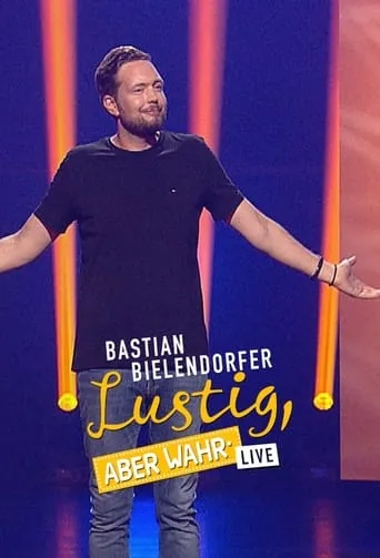 Bastian Bielendorfer live - Lustig, aber wahr! movie poster - Rated 8/10