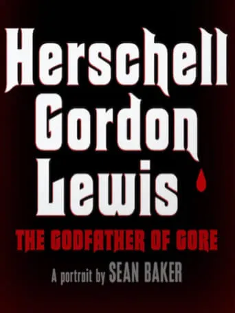 Herschell Gordon Lewis: The Godfather of Gore movie poster - Rated 1/10