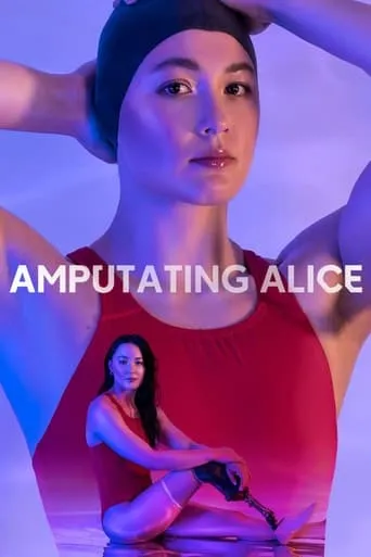 Amputating Alice movie poster - Rated 7/10