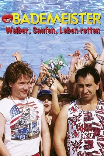 Die Bademeister – Weiber, saufen, Leben retten movie poster - Rated 2.6/10