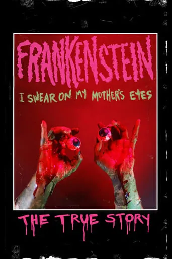 Frankenstein (I Swear on My Mother's Eyes) The True Story movie poster - Rated 8/10