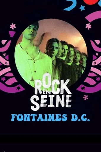 Fontaines D.C. - Rock en Seine 2022 movie poster - Entertainment content
