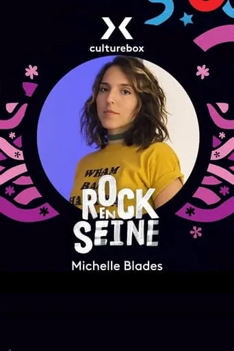 Michelle Blades - Rock en Seine 2022 movie poster - Entertainment content