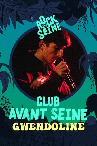 Club avant Seine : Gwendoline - Rock en Seine 2022 movie poster - Entertainment content