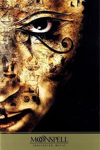 Moonspell: Lusitanian Metal movie poster - Rated 7/10