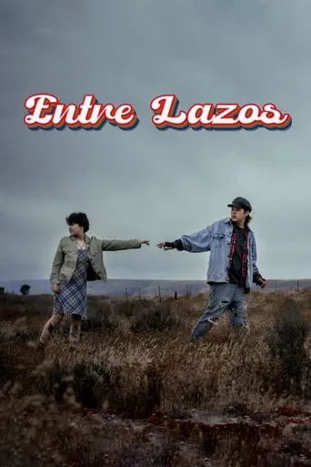 Entre Lazos movie poster - Rated 10/10