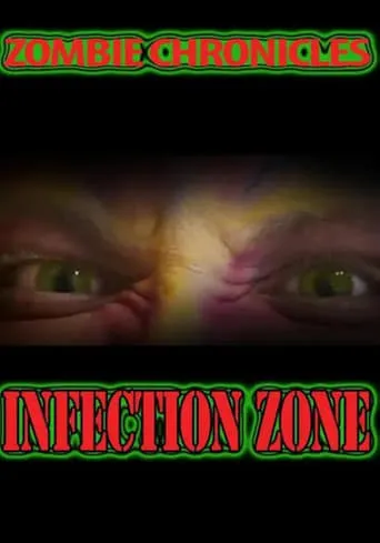 Zombie Chronicles: Infection Zone movie poster - Rated 2.2/10