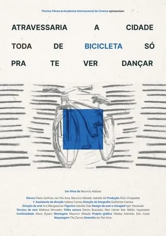 Would Cross the Whole City in a Bicycle Just to See You Dance movie poster - Entertainment content