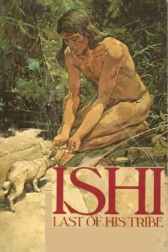 Ishi: The Last of His Tribe movie poster - Rated 4/10