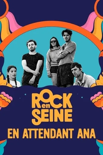 En attendant Ana - Rock en Seine 2023 movie poster - Rated 8/10