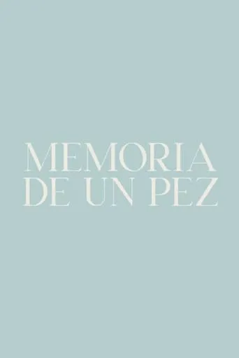 Memoria de un pez movie poster - Entertainment content