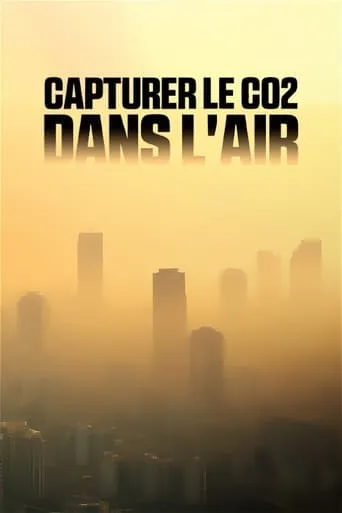 Kühlung für die Erde - Wie holen wir das CO2 aus der Luft? movie poster - Rated 10/10