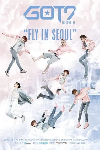 GOT7 1st Concert - Fly in Seoul movie poster - Entertainment content