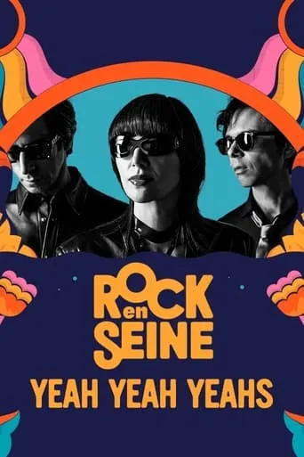 Yeah Yeah Yeahs - Rock en Seine 2023 movie poster - Rated 8/10