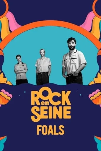 Foals - Rock en Seine 2023 movie poster - Entertainment content