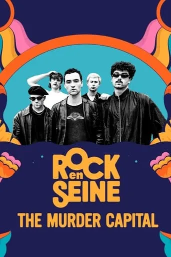 The Murder Capital - Rock en Seine 2023 movie poster - Rated 8/10