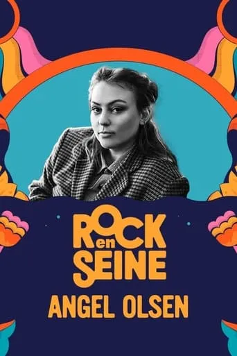 Angel Olsen - Rock en Seine 2023 movie poster - Rated 6/10