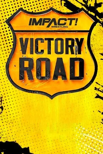 IMPACT Wrestling: Victory Road 2023 movie poster - Rated 5.8/10