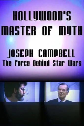 Hollywood's Master of Myth: Joseph Campbell - The Force Behind Star Wars movie poster - Entertainment content