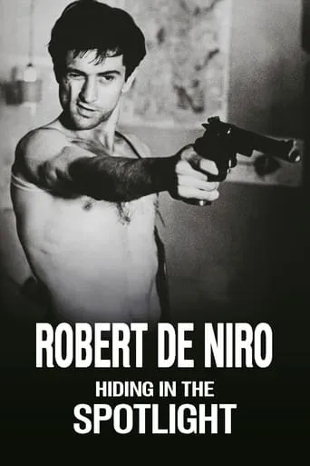 Robert De Niro: Hiding in the Spotlight movie poster - Rated 7.5/10