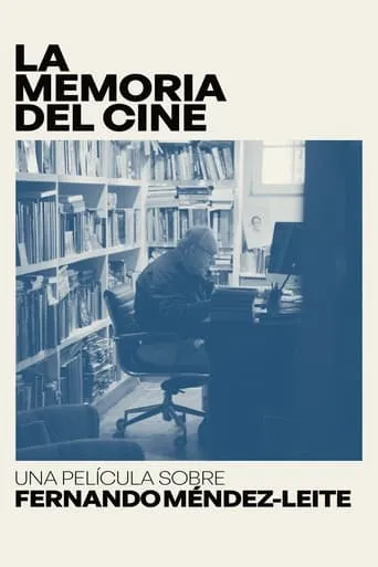 The Memory of Cinema: A Film About Fernando Méndez-Leite movie poster - Rated 6.4/10