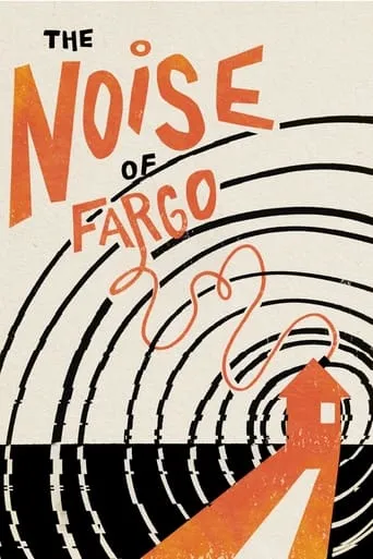The Noise of Fargo movie poster - Entertainment content