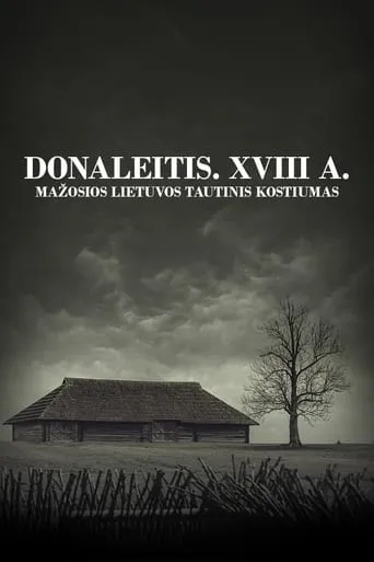 Donaleitis. XVIII a. Mažosios Lietuvos tautinis kostiumas movie poster - Entertainment content