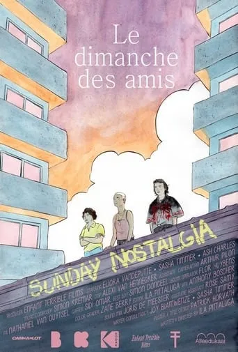 Sunday Nostalgia - Le dimanche des amis movie poster - Entertainment content