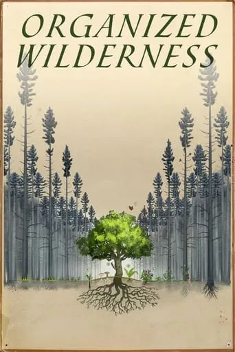 Organized Wilderness movie poster - Entertainment content