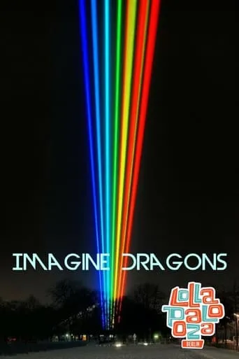 Imagine Dragons: Live at Lollapalooza Berlin movie poster - Entertainment content