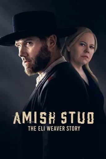 Amish Stud: The Eli Weaver Story movie poster - Rated 6.9/10