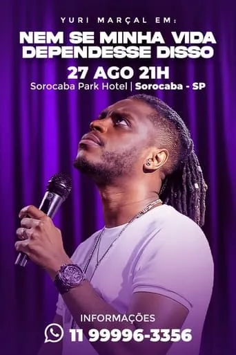 Yuri Marçal - Nem se Minha Vida Dependesse Disso movie poster - Entertainment content