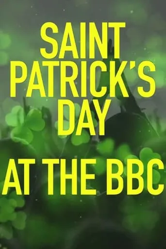 St Patrick's Day at the BBC movie poster - Rated 6.5/10