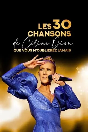 Les 30 chansons de Céline Dion que vous n'oublierez jamais movie poster - Rated 7.5/10