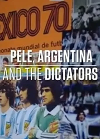 Pele, Argentina and The Dictators movie poster - Rated 10/10