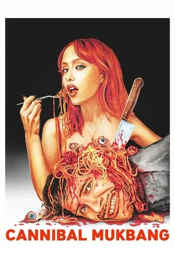 Cannibal Mukbang movie poster - Rated 8/10