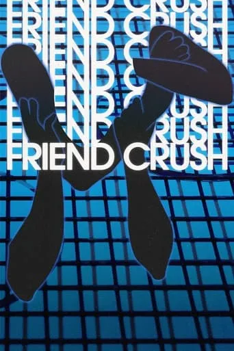 Friend Crush movie poster - Entertainment content
