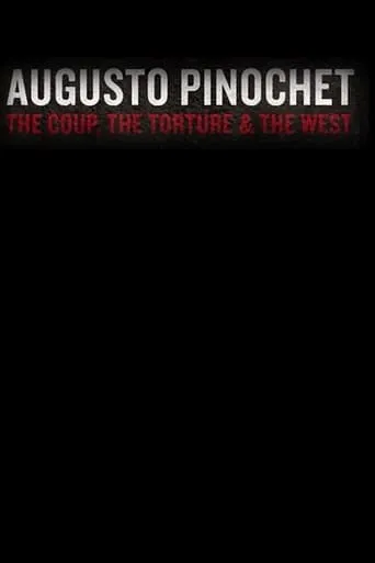 Augusto Pinochet: The Coup, the Torture and the West movie poster - Rated 7/10