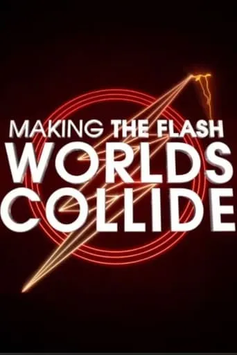 Making The Flash: Worlds Collide movie poster - Rated 3.8/10