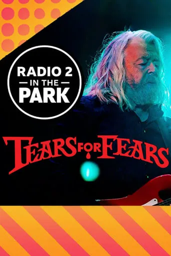 Tears for Fears: Radio 2 in the Park movie poster - Rated 9/10