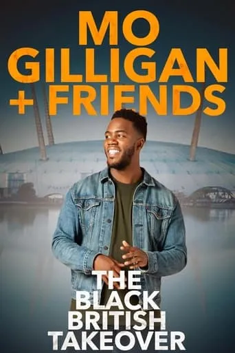 Mo Gilligan & Friends: The Black British Takeover movie poster - Entertainment content