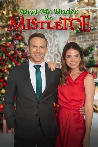 Meet Me Under the Mistletoe movie poster - Rated 5.7/10